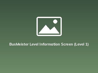 BusMeister Level Information Screen (Level 1)
