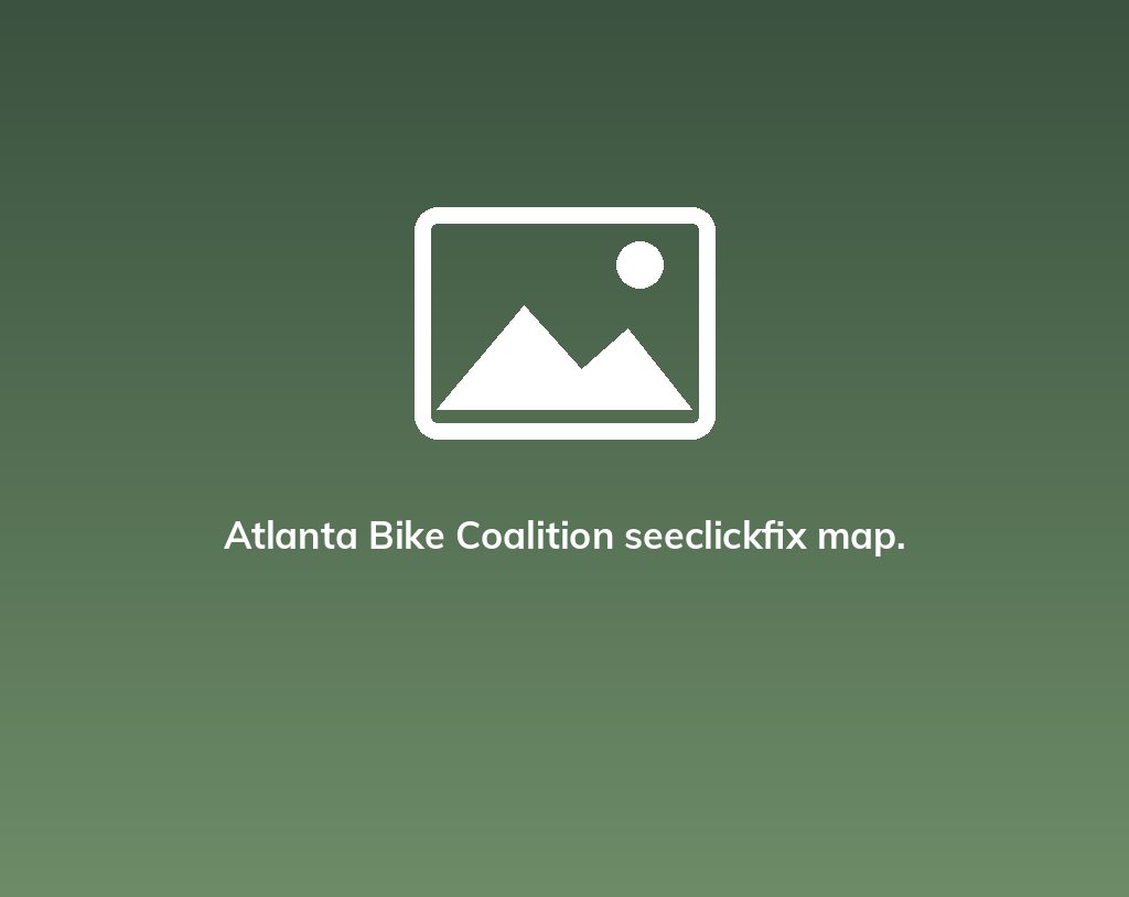 Atlanta Bike Coalition seeclickfix map. Atlanta Bike Coalition seeclickfix map.